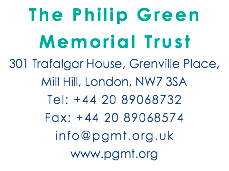The Philip Green Memorial Trust 301 Trafalgar House, Grenville Place, Mill Hill, London, NW7 3SA Tel: +44 20 89068732 Fax: +44 20 89068574 info@pgmt.org.uk www.pgmt.org